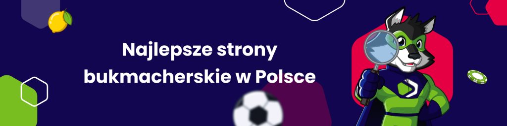 Najlepsze strony bukmacherskie w Polsce
