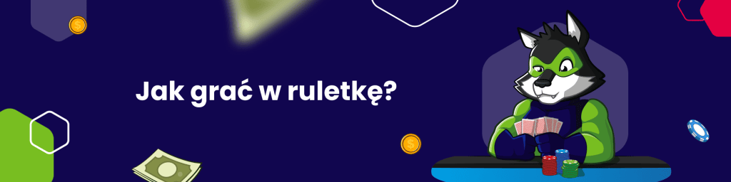 Jak grać w ruletkę?