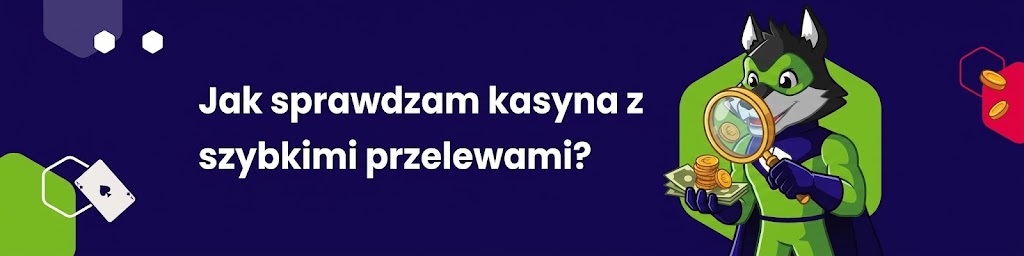 Jak sprawdzam kasyna z szybkimi przelewami