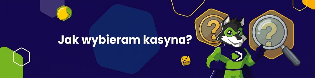 Jak wybieram kasyna